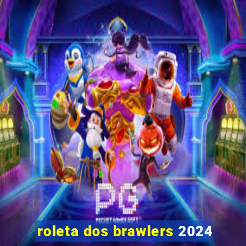 roleta dos brawlers 2024